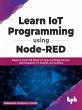 Learn IoT Programming Using Node-RED:... - Bild 1