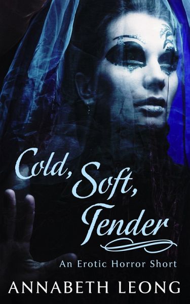 Cold, Soft, Tender: An Erotic Horror Short (eBook, ePUB)