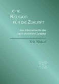 Eine Religion für die Zukunft (eBook, ePUB)