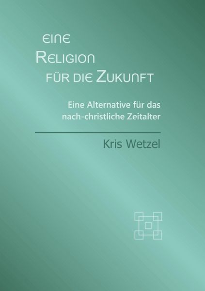 Eine Religion für die Zukunft (eBook, ePUB)