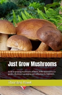 Just Grow Mushrooms - Hawk, Thorsten