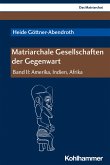 Matriarchale Gesellschaften der Gegenwart (eBook, ePUB)