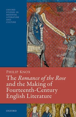 The Romance of the Rose and the Making of Fourteenth-Century English Literature (eBook, PDF) - Knox, Philip