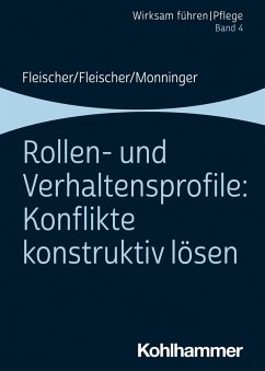 Rollen- und Verhaltensprofile: Konflikte konstruktiv lösen (eBook, ePUB) - Fleischer, Werner; Fleischer, Benedikt; Monninger, Martin