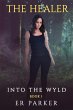 The Healer (Into The Wyld) (eBook, ePUB) - Bild 1