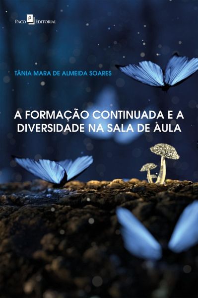 A formação continuada e a diversidade na sala de aula (eBook, ePUB) A formação continuada e a diversidade na sala de aula (eBook, ePUB)