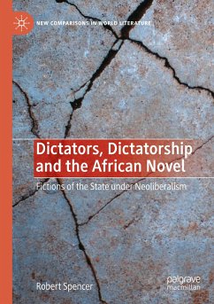 Dictators, Dictatorship and the African Novel - Spencer, Robert