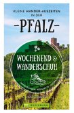 Wochenend und Wanderschuh - Kleine Wander-Auszeiten in der Pfalz (eBook, ePUB)