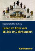 Leben im Alter vom 16. bis 19. Jahrhundert (eBook, PDF)