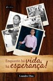 Enquanto há vida, há esperança (eBook, ePUB)