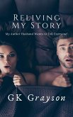 Reliving My Story: My Author Husband Wants to Tell Everyone! (eBook, ePUB) Reliving My Story: My Author Husband Wants to Tell Everyone! (eBook, ePUB)