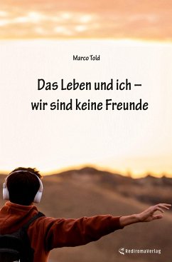 Das Leben und ich - wir sind keine Freunde - Told, Marco