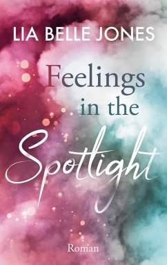 Feelings in the Spotlight - Jones, Lia Belle