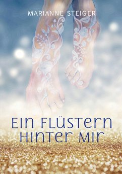 Ein Flüstern hinter mir - Steiger, Marianne