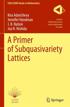 A Primer of Subquasivariety Lattices - Adaricheva, Kira;Hyndman, Jennifer;Nation, J. B.