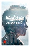 Wieder da und doch nicht hier (eBook, ePUB)