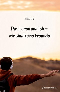 Das Leben und ich ¿ wir sind keine Freunde - Told, Marco