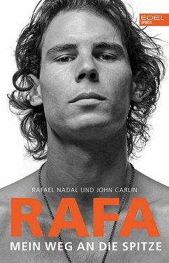 Rafa - Mein Weg an die Spitze - Nadal, Rafael;Carlin, John
