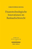 Finanztechnologische Innovationen im Bankaufsichtsrecht