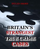 Britain's Strangest True Crime Cases (eBook, ePUB)