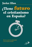 ¿Tiene futuro el cristianismo en España? (eBook, ePUB)