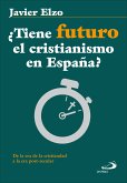 ¿Tiene futuro el cristianismo en España? (eBook, ePUB)