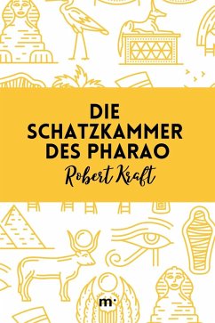 Die Schatzkammer des Pharao (eBook, ePUB) - Kraft, Robert