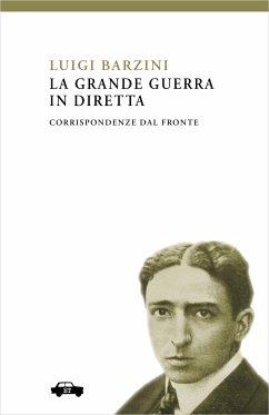 La Grande Guerra in diretta (eBook, ePUB) - Barzini, Luigi