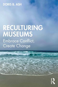 Reculturing Museums (eBook, ePUB) - Ash, Doris B.