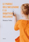 Le parole dell'inclusione e la didattica inclusiva (eBook, ePUB)