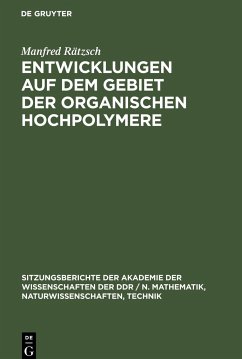 Entwicklungen auf dem Gebiet der organischen Hochpolymere - Rätzsch, Manfred