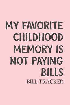 My Favorite Childhood Memory Is Not Paying Bills - Online Store, Paperland