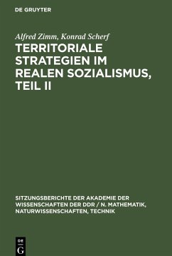 Territoriale Strategien im realen Sozialismus, Teil II - Scherf, Konrad; Zimm, Alfred