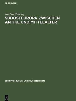 Südosteuropa zwischen Antike und Mittelalter - Henning, Joachim