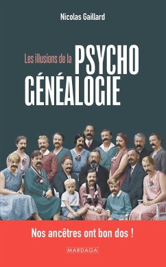 Les illusions de la psychogénéalogie (eBook, ePUB) - Gaillard, Nicolas