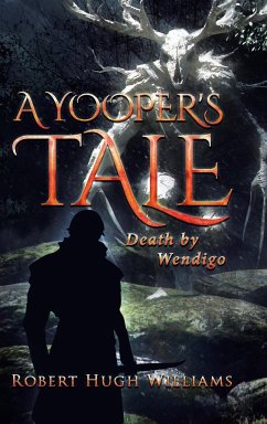 A Yooper's Tale - Williams, Robert Hugh