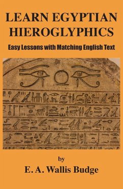 Learn Egyptian Hieroglyphics - Budge, E. A. Wallis