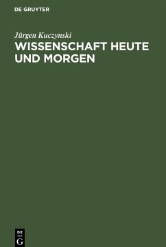 Wissenschaft Heute und Morgen - Kuczynski, Jürgen