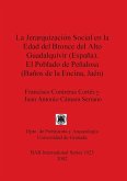 La Jerarquización Social en la Edad del Bronce del Alto Guadalquivir (España). El Poblado de Peñalosa (Baños de la Encina, Jaén)