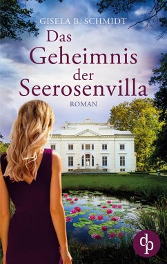 Das Geheimnis der Seerosenvilla - Schmidt, Gisela B.