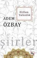 Eliften Yalnizlik - Özbay, Adem