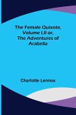 The Female Quixote, Volume I,II or, The Adventures of Arabella