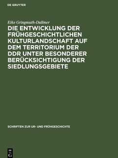 Die Entwicklung der frühgeschichtlichen Kulturlandschaft auf dem Territorium der DDR unter besonderer Berücksichtigung der Siedlungsgebiete - Gringmuth-Dallmer, Eike