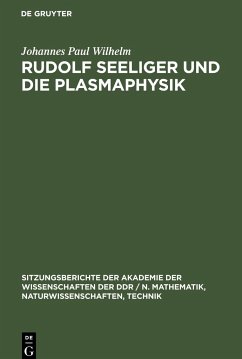 Rudolf Seeliger und die Plasmaphysik - Wilhelm, Johannes Paul