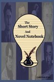 The Short Story And Novel Notebook