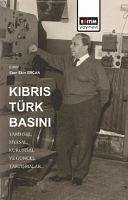 Kibris Türk Basini Tarihsel, Siyasal, Kurumsal ve Güncel Tartismalar - Ekin Ercan, Eren