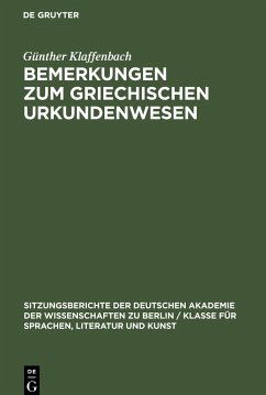 Bemerkungen zum griechischen Urkundenwesen - Klaffenbach, Günther