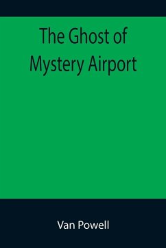 The Ghost of Mystery Airport - Powell, Van
