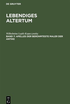 Apelles der berühmteste Maler der Antike - Lepik-Kopaczynska, Wilhelmina