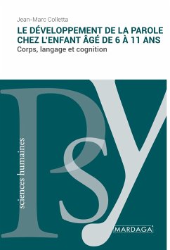 Le développement de la parole chez l'enfant âgé de 6 à 11 ans - Colletta, Jean-Marc